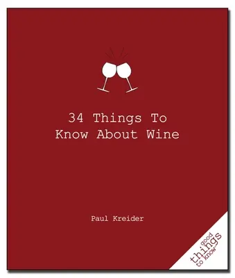 34 rzeczy, które warto wiedzieć o winie - 34 Things to Know about Wine