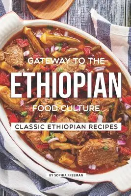 Gateway to the Ethiopian Food Culture: Klasyczne etiopskie przepisy - Gateway to the Ethiopian Food Culture: Classic Ethiopian Recipes