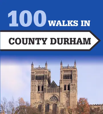 100 spacerów po hrabstwie Durham - 100 Walks in County Durham