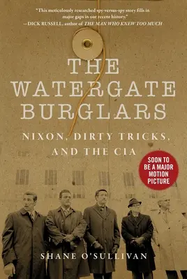 Watergate Burglars: Nixon, brudne sztuczki i CIA - Watergate Burglars: Nixon, Dirty Tricks, and the CIA