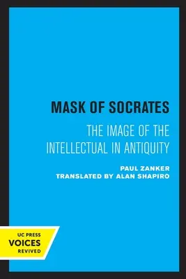 Maska Sokratesa: Wizerunek intelektualisty w starożytności, tom 59 - The Mask of Socrates: The Image of the Intellectual in Antiquityvolume 59