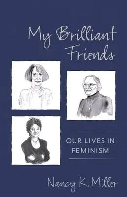 Moje genialne przyjaciółki: Nasze życie w feminizmie - My Brilliant Friends: Our Lives in Feminism