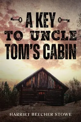 Klucz do „Chaty wuja Toma - A Key to Uncle Tom's Cabin