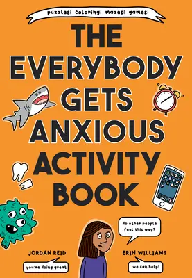 Książka ćwiczeń dla wszystkich niespokojnych - The Everybody Gets Anxious Activity Book