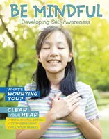 Bądź uważny - rozwijanie samoświadomości - Be Mindful - Developing Self-Awareness