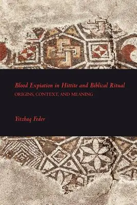 Ekspiacja krwi w rytuale hetyckim i biblijnym - Blood Expiation in Hittite and Biblical Ritual