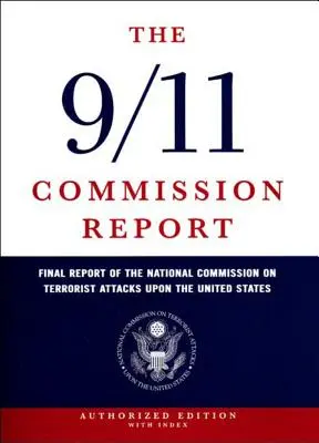 Raport Komisji 9/11: Raport końcowy Narodowej Komisji ds. Ataków Terrorystycznych na Stany Zjednoczone - The 9/11 Commission Report: Final Report of the National Commission on Terrorist Attacks Upon the United States