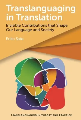 Translanguaging in Translation: Niewidzialny wkład, który kształtuje nasz język i społeczeństwo - Translanguaging in Translation: Invisible Contributions That Shape Our Language and Society