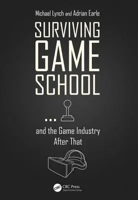 Przetrwać szkołę gier... a potem branżę gier - Surviving Game School...and the Game Industry After That