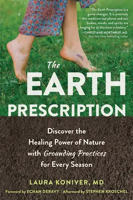 The Earth Prescription: Odkryj uzdrawiającą moc natury dzięki praktykom uziemiającym na każdą porę roku - The Earth Prescription: Discover the Healing Power of Nature with Grounding Practices for Every Season