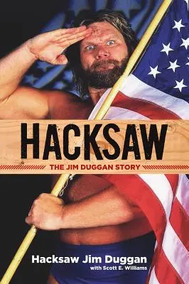 Hacksaw: Historia Jima Duggana - Hacksaw: The Jim Duggan Story