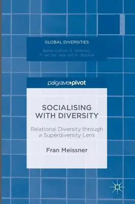 Socjalizacja z różnorodnością: Różnorodność relacyjna przez pryzmat superróżnorodności - Socialising with Diversity: Relational Diversity Through a Superdiversity Lens