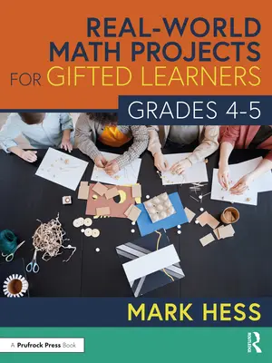 Projekty matematyczne z prawdziwego świata dla uzdolnionych uczniów, klasy 4-5 - Real-World Math Projects for Gifted Learners, Grades 4-5