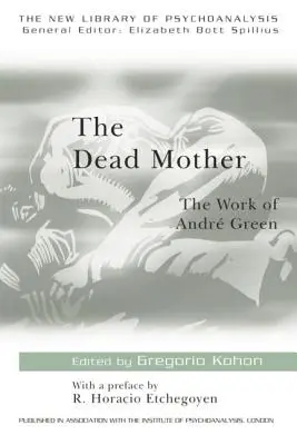 The Dead Mother: Praca Andre Greena - The Dead Mother: The Work of Andre Green