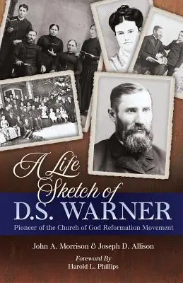 Życiorys D.S. Warnera: Pionier Ruchu Kościoła Bożego - A Life Sketch of D.S. Warner: Pioneer of the Church of God Movement