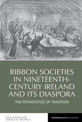 Społeczeństwa wstążkowe w dziewiętnastowiecznej Irlandii i jej diasporze: Trwałość tradycji - Ribbon Societies in Nineteenth-Century Ireland and Its Diaspora: The Persistence of Tradition