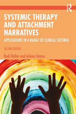 Terapia systemowa i narracje dotyczące przywiązania: Zastosowania w różnych sytuacjach klinicznych - Systemic Therapy and Attachment Narratives: Applications in a Range of Clinical Settings