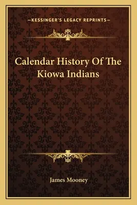 Kalendarzowa historia Indian Kiowa - Calendar History Of The Kiowa Indians