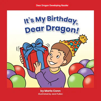 Moje urodziny, drogi smoku!: Poziom B - It's My Birthday, Dear Dragon!: Level B