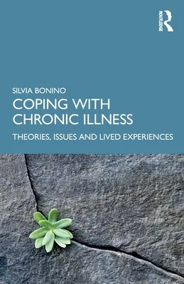 Radzenie sobie z przewlekłą chorobą: Teorie, zagadnienia i doświadczenia życiowe - Coping with Chronic Illness: Theories, Issues and Lived Experiences