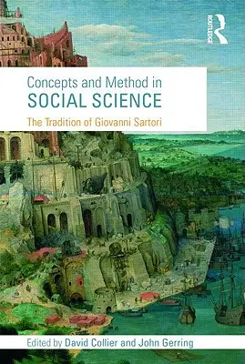 Koncepcje i metoda w naukach społecznych: Tradycja Giovanniego Sartoriego - Concepts and Method in Social Science: The Tradition of Giovanni Sartori