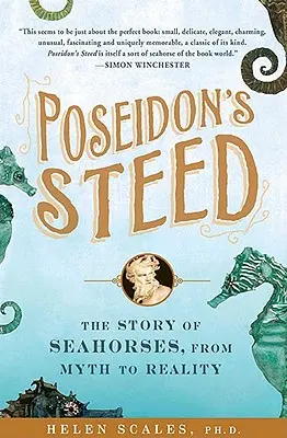 Rumak Posejdona: Historia koników morskich, od mitu do rzeczywistości - Poseidon's Steed: The Story of Seahorses, from Myth to Reality