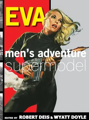 Eva: Supermodelka męskich przygód - Eva: Men's Adventure Supermodel