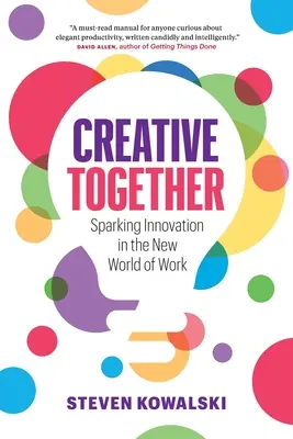 Kreatywni razem: Wyzwalanie innowacji w nowym świecie pracy - Creative Together: Sparking Innovation in the New World of Work