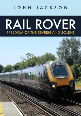 Rail Rover: Wolność Severn i Solent - Rail Rover: Freedom of the Severn and Solent