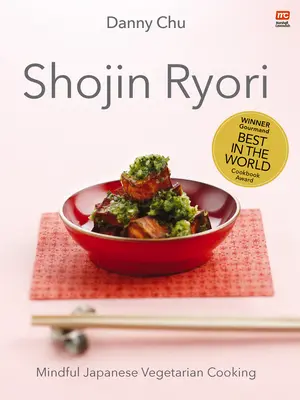 Shojin Ryori: Świadome japońskie gotowanie wegetariańskie - Shojin Ryori: Mindful Japanese Vegetarian Cooking