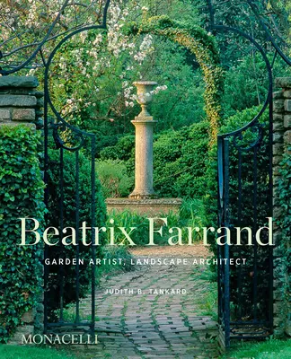 Beatrix Farrand: Artysta ogrodowy, architekt krajobrazu - Beatrix Farrand: Garden Artist, Landscape Architect