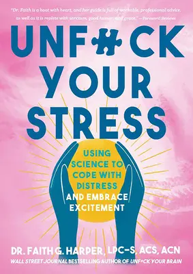 Unfuck Your Stress: Wykorzystanie nauki do radzenia sobie z niepokojem i przyjmowania ekscytacji - Unfuck Your Stress: Using Science to Cope with Distress and Embrace Excitement