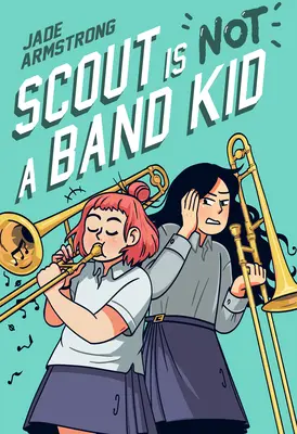 Scout Is Not a Band Kid: (powieść graficzna) - Scout Is Not a Band Kid: (A Graphic Novel)