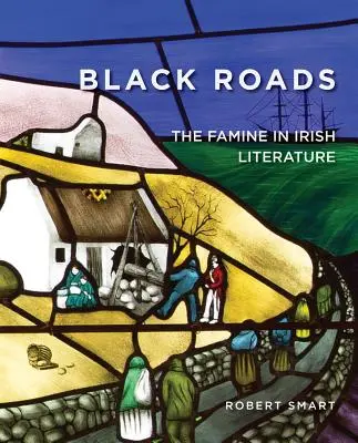 Czarne drogi: Głód w literaturze irlandzkiej - Black Roads: The Famine in Irish Literature