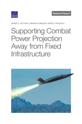 Wspieranie projekcji siły bojowej z dala od stałej infrastruktury - Supporting Combat Power Projection Away from Fixed Infrastructure