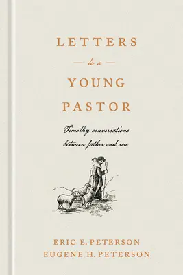 Listy do młodego pastora: Rozmowy Timothy'ego między ojcem i synem - Letters to a Young Pastor: Timothy Conversations Between Father and Son