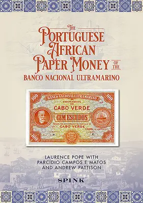 Portugalskie afrykańskie pieniądze papierowe Banco Nacional Ultramarino - The Portuguese African Paper Money of the Banco Nacional Ultramarino