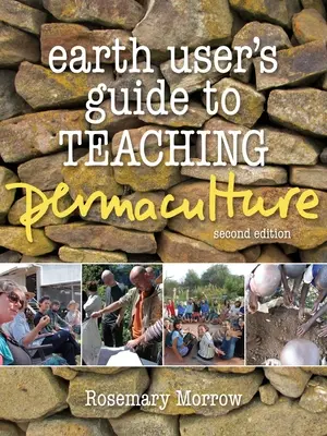 Przewodnik użytkownika Ziemi po nauczaniu permakultury - Earth User's Guide to Teaching Permaculture