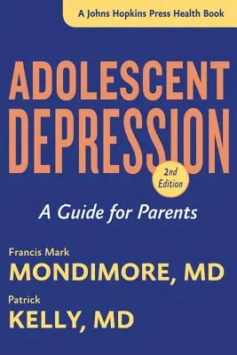 Depresja młodzieńcza: Przewodnik dla rodziców - Adolescent Depression: A Guide for Parents