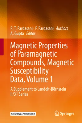 Właściwości magnetyczne związków paramagnetycznych, dane dotyczące podatności magnetycznej, tom 1: suplement do serii Landolt-Brnstein II/31 - Magnetic Properties of Paramagnetic Compounds, Magnetic Susceptibility Data, Volume 1: A Supplement to Landolt-Brnstein II/31 Series