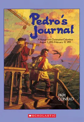 Dziennik Pedra: Podróż z Krzysztofem Kolumbem 3 sierpnia 1492 r. - 14 lutego 1493 r. - Pedro's Journal: A Voyage with Christopher Columbus August 3, 1492-February 14, 1493