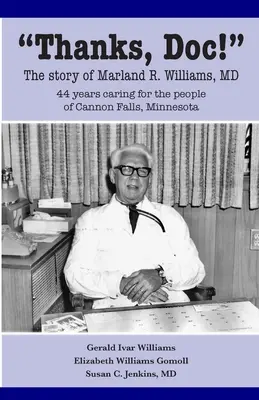 Dzięki, doktorku! Historia doktora Marlanda R. Williamsa - Thanks, Doc!: The story of Marland R. Williams, MD