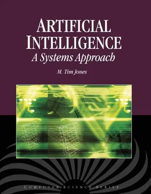 Sztuczna inteligencja: A Systems Approach: A Systems Approach [With CDROM] - Artificial Intelligence: A Systems Approach: A Systems Approach [With CDROM]