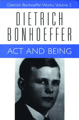 ACT and Being: Dzieła Dietricha Bonhoeffera, tom 2 - ACT and Being: Dietrich Bonhoeffer Works, Volume 2