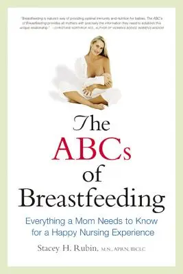 ABC karmienia piersią: Wszystko, co mama musi wiedzieć, aby cieszyć się karmieniem piersią - The ABCs of Breastfeeding: Everything a Mom Needs to Know for a Happy Nursing Experience