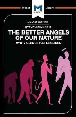 Analiza książki „Lepsze anioły naszej natury” Stevena Pinkera: Dlaczego przemoc spadła - An Analysis of Steven Pinker's The Better Angels of Our Nature: Why Violence has Declined