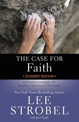 The Case for Faith Student Edition: Dziennikarz bada najtrudniejsze obiekcje wobec chrześcijaństwa - The Case for Faith Student Edition: A Journalist Investigates the Toughest Objections to Christianity