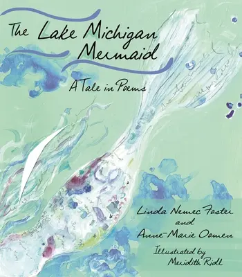 Syrenka z jeziora Michigan: Opowieść w wierszach - The Lake Michigan Mermaid: A Tale in Poems