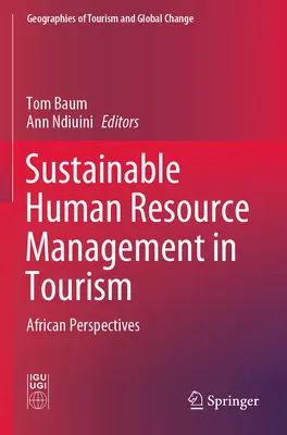 Zrównoważone zarządzanie zasobami ludzkimi w turystyce: Perspektywy afrykańskie - Sustainable Human Resource Management in Tourism: African Perspectives