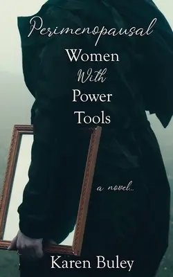 Kobiety w okresie okołomenopauzalnym z elektronarzędziami - Perimenopausal Women With Power Tools